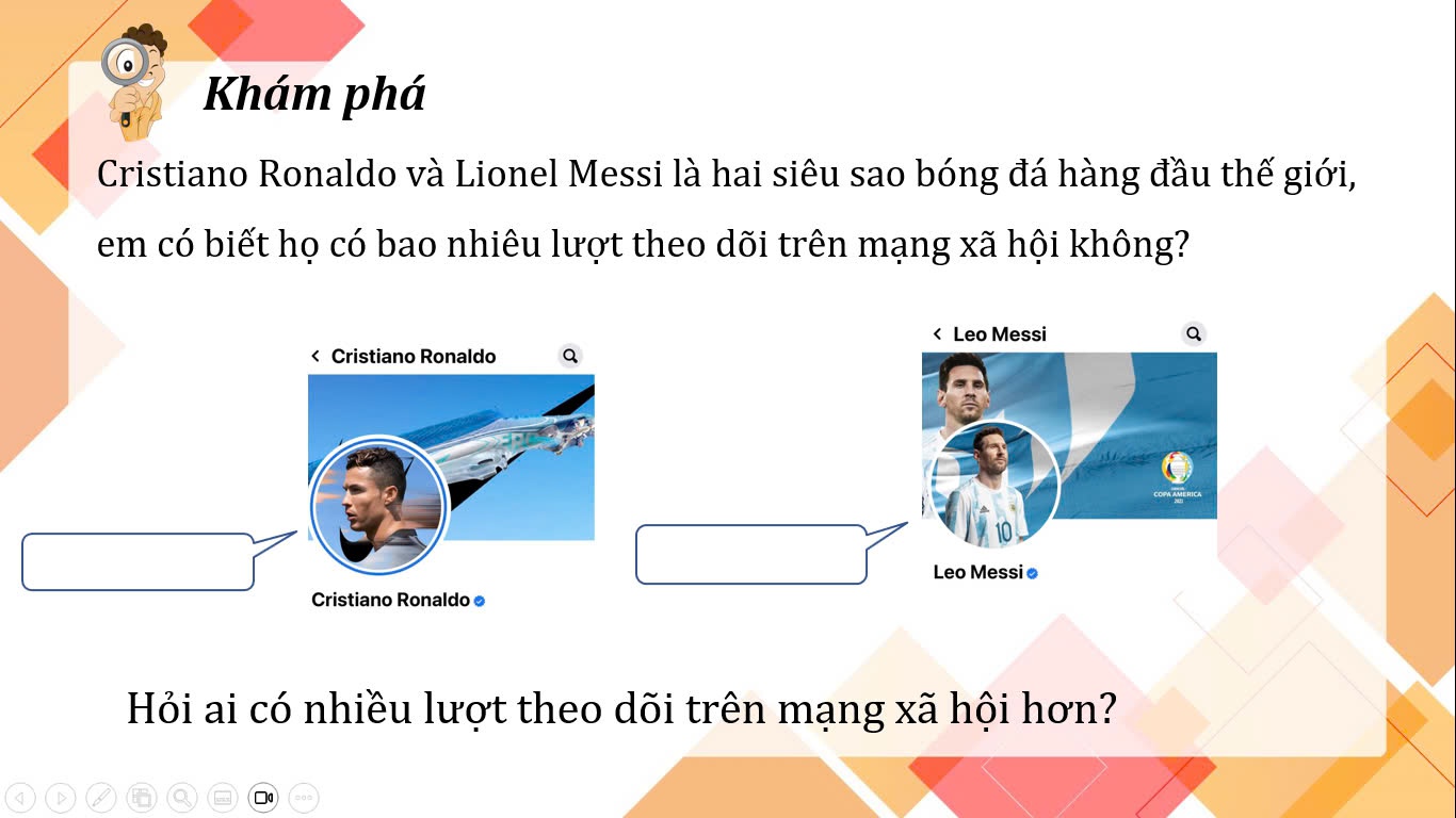 Bài tập thực tế so sánh số lượng followers giữa hai ngôi sao bóng đá hàng đầu thế giới là  Lionel Messi và  Cristiano Ronaldo